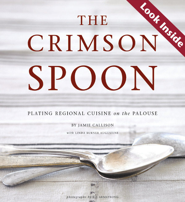  Preview The Crimson Spoon, Plating Original Cuisine on the Palouse, By Jamie Callison