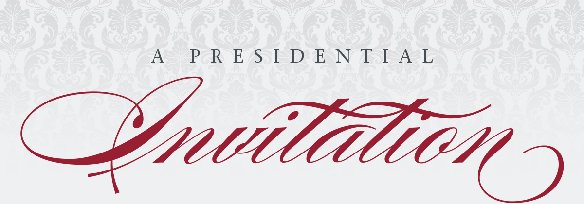 A Presidential Invitation.